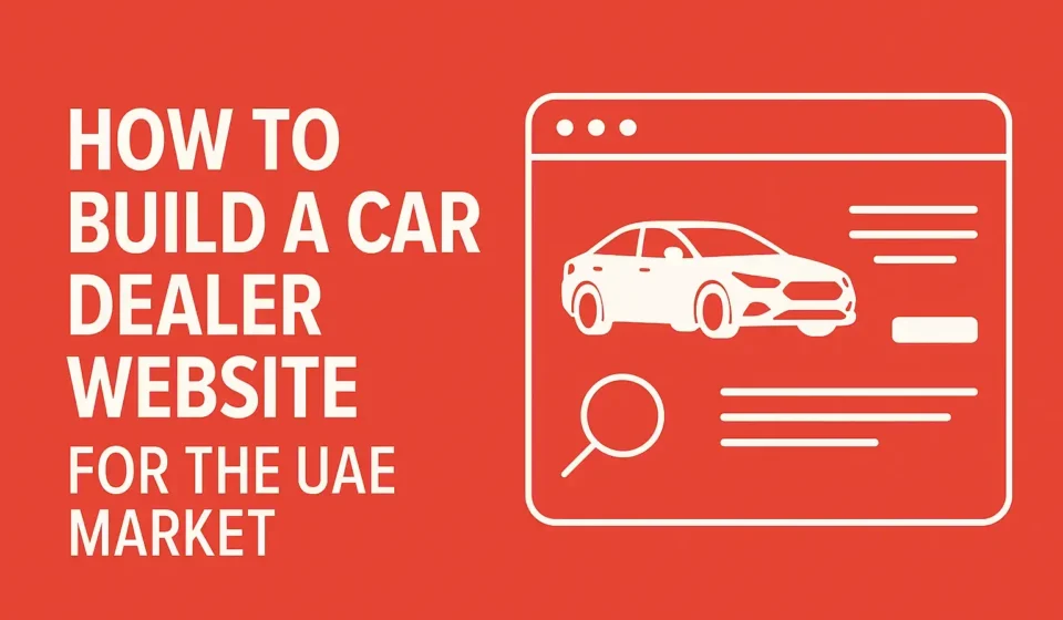 How to Build a Dubizzle Motors Clone for the UAE Market